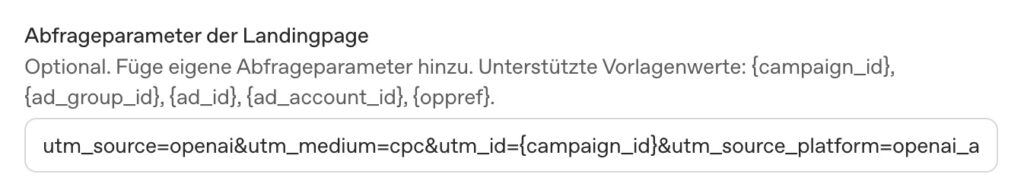 Feld Abfrageparameter der Landingpage im OpenAI Ads Manager mit den Vorlagenwerten campaign_id, ad_group_id, ad_id, ad_account_id und oppref